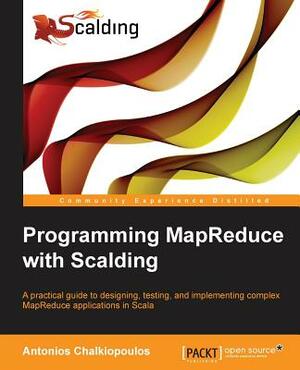 Programming Mapreduce with Scalding by Antonios Chalkiopoulos