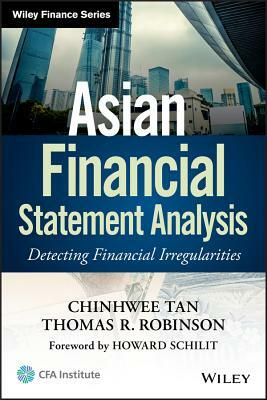 Asian Financial Statement Analysis: Detecting Financial Irregularities by Chinhwee Tan, Thomas R. Robinson