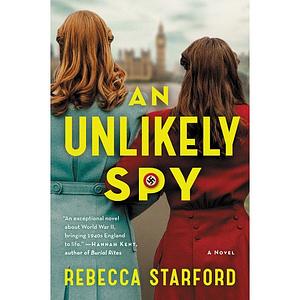 An Unlikely Spy: A Novel by Rebecca Starford