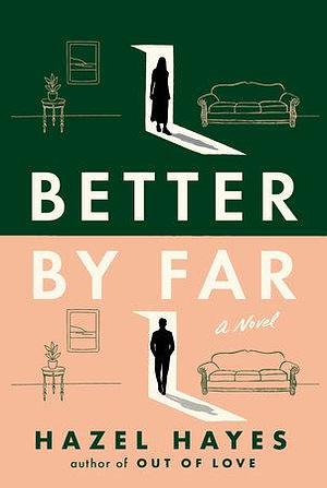 Better by Far by Hazel Hayes