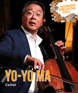 Yo-Yo Ma: Cellist by Laura L. Sullivan