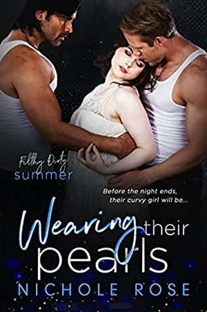 Wearing Their Pearls: Filthy Dirty Summer by Nichole Rose