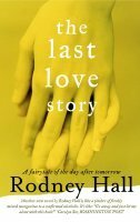 The Last Love Story by Rodney Hall