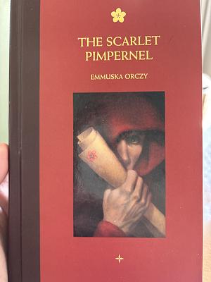 The Scarlet Pimpernel by Baroness Orczy, Baroness Orczy