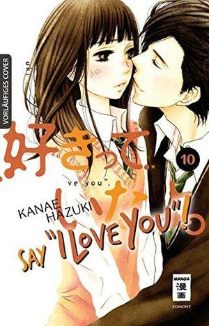 Say I Love You!, Band 10 by Kanae Hazuki
