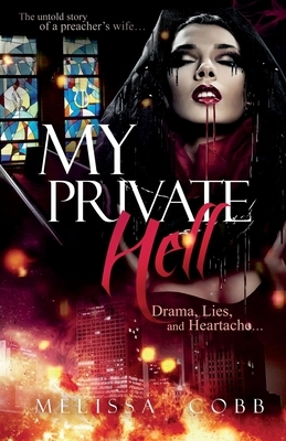 My Private Hell: The Untold Story of a Preacher's Wife by Melissa Cobb