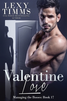 Valentine Love: Billionaire Boss Steamy Romance by Lexy Timms
