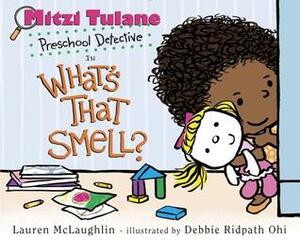 Mitzi Tulane, Preschool Detective in What's That Smell? by Lauren McLaughlin, Debbie Ridpath Ohi