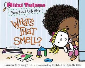 Mitzi Tulane, Preschool Detective in What's That Smell? by Debbie Ridpath Ohi, Lauren McLaughlin