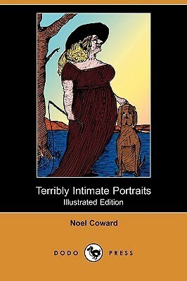 Terribly Intimate Portraits by Noël Coward