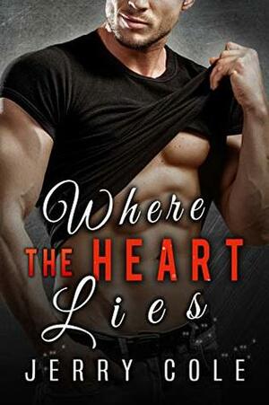 Where the Heart Lies by Jerry Cole