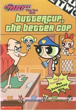 Buttercup, the Better Cop by Paul Siefken