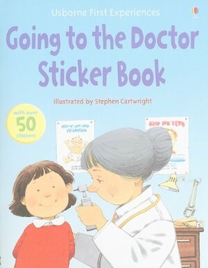 Going to the Doctor Sticker Book With Over 50 Stickers by Kirsteen Rogers, Anne Civardi
