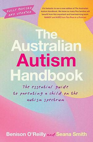 The Australian Autism Handbook - New Edition by Benison O'Reilly