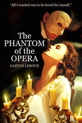 The Phantom of the Opera by Gaston Leroux