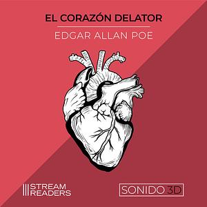 El corazón delator by Edgar Allan Poe