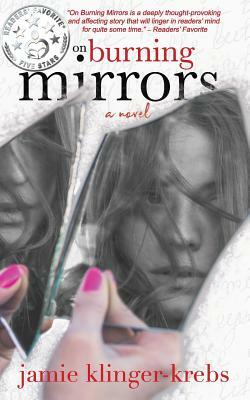 On Burning Mirrors by Jamie Klinger-Krebs