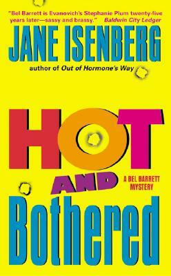 Hot and Bothered: A Bel Barrett Mystery by Jane Isenberg