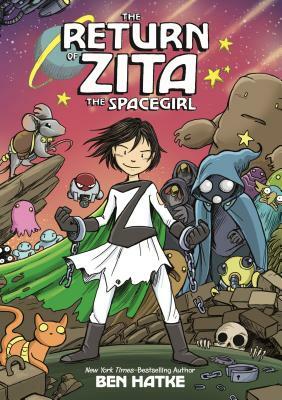 The Return of Zita the Spacegirl by Ben Hatke