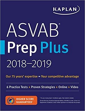 ASVAB Prep Plus 2018-2019: 6 Practice Tests + Proven Strategies + Online + Video by Kaplan Test Prep