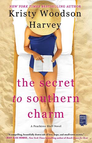 The Secret to Southern Charm by Kristy Woodson Harvey