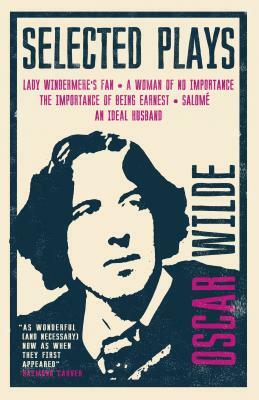 Selected Plays by Oscar Wilde