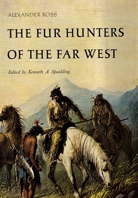 The Fur Hunters of the Far West, Volume 20 by Alexander Ross