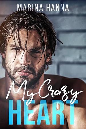My Crazy Heart	 by Marina Hanna