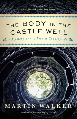 The Body in the Castle Well: A Mystery of the French Countryside by Martin Walker