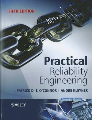 Practical Reliability Engineering by Andre Kleyner, Patrick O'Connor