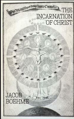 The Incarnation of Christ by Jacob Boehme