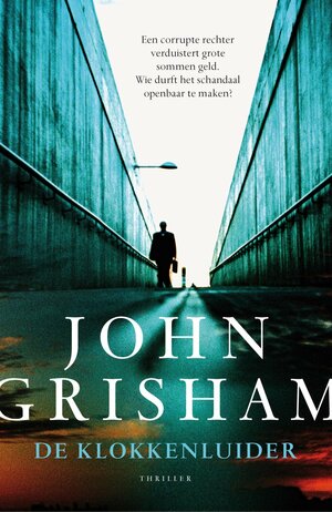 De klokkenluider: inclusief het korte verhaal De veroordeling by John Grisham