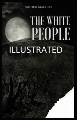 The White People Illustrated by Arthur Machen