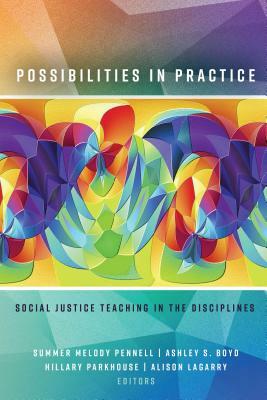 Possibilities in Practice; Social Justice Teaching in the Disciplines by 