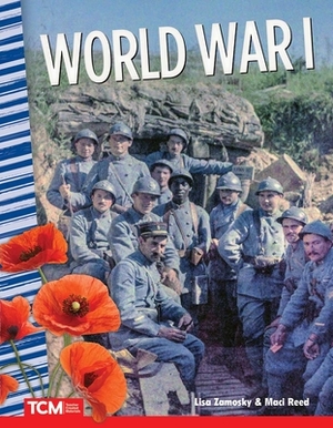 World War I by Lisa Zamosky, Maci Reed