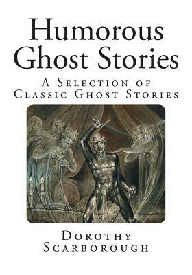 Humorous Ghost Stories by Dorothy Scarborough