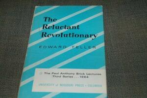 Reluctant Revolutionar by Edward Teller