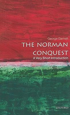 The Norman Conquest: A Very Short Introduction by George Garnett