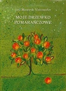 Moje drzewko pomarańczowe by José Mauro de Vasconcelos