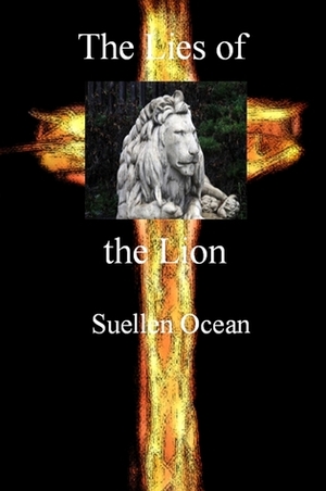The Lies of the Lion by Suellen Ocean