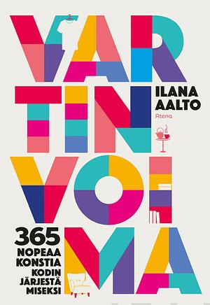 Vartin voima - 365 nopeaa konstia kodin järjestämiseksi by Ilana Aalto