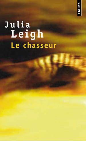 Le Chasseur by Julia Leigh