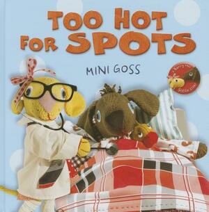 Too Hot for Spots by Mini Goss