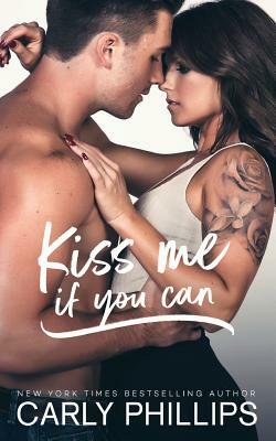 Kiss Me If You Can by Carly Phillips