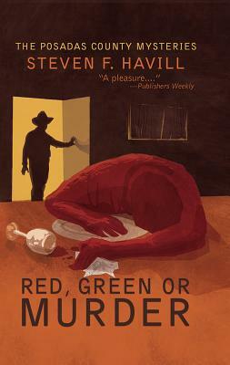 Red, Green, or Murder by Steven F. Havill