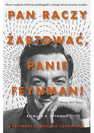 "Pan raczy żartować, panie Feynman!": przypadki ciekawego człowieka by Richard Phillips Feynman