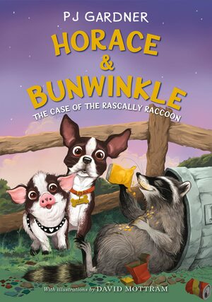 HoraceBunwinkle: The Case of the Rascally Raccoon by David Mottram, David Mottram, P.J. Gardner, P.J. Gardner