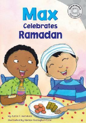 Max Celebrates Ramadan by Mernie Gallagher-Cole, Adria F. Worsham