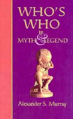 Whos Who in Myth and Legend by Book Sales Inc.