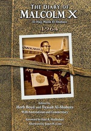 The Diary of Malcolm X: 1964 by Malcolm X, Ilyasah Al-Shabazz, Herb Boyd